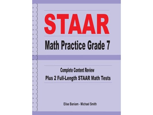 STAAR Math Practice Grade 7: Complete Content Review Plus 2 Full-length STAAR Math Tests