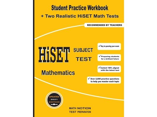 HiSET Subject Test Mathematics: Student Practice Workbook + Two Realistic HiSET Math Tests