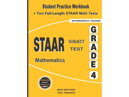 STAAR Subject Test Mathematics Grade 4: Student Practice Workbook + Two Full-Length STAAR Math Tests