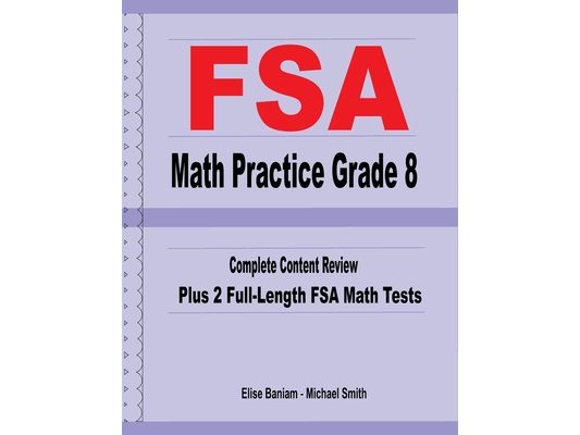 FSA Math Practice Grade 8: Complete Content Review Plus 2 Full-length FSA Math Tests