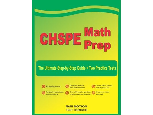 CHSPE Math Prep: The Ultimate Step by Step Guide Plus Two Full-Length CHSPE Practice Tests