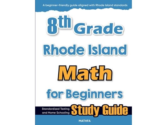 8th Grade Rhode Island Math for Beginners: Standardized Testing and Home Schooling Study Guide