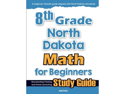 8th Grade North Dakota Math for Beginners: Standardized Testing and Home Schooling Study Guide