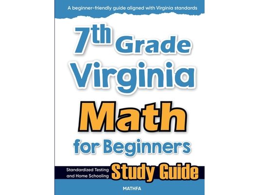 7th Grade Virginia Math for Beginners: Standardized Testing and Home Schooling Study Guide