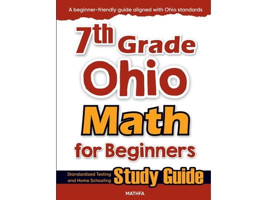 7th Grade Ohio Math for Beginners: Standardized Testing and Home Schooling Study Guide