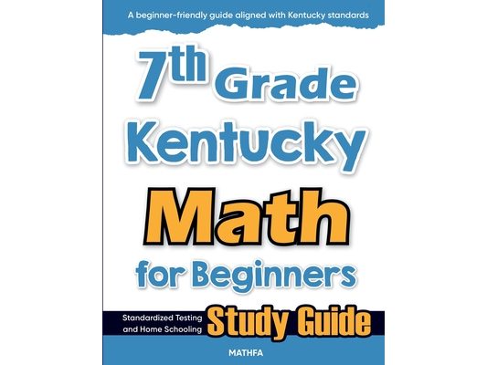7th Grade Kentucky Math for Beginners: Standardized Testing and Home Schooling Study Guide