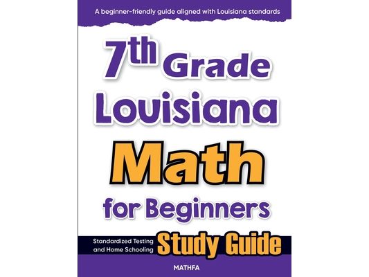 7th Grade Louisiana Math for Beginners: Standardized Testing and Home Schooling Study Guide