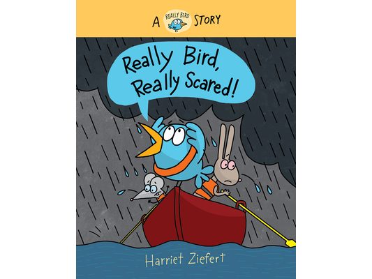 Really Bird, Really Scared!: A Really Bird Story
