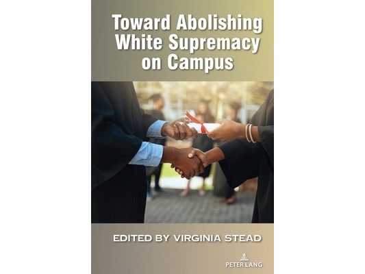 Toward Abolishing White Supremacy on Campus