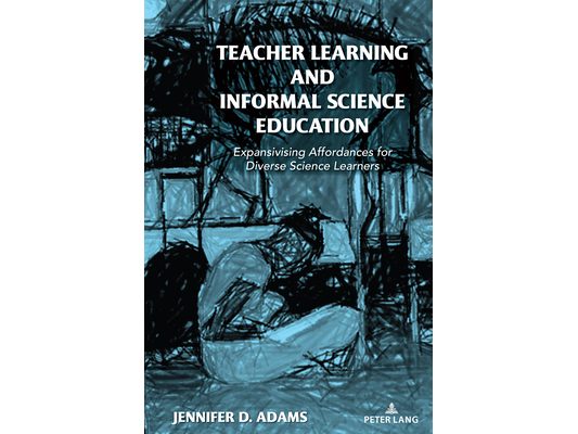 Teacher Learning and Informal Science Education: Expansivising Affordances for Diverse Science Learners