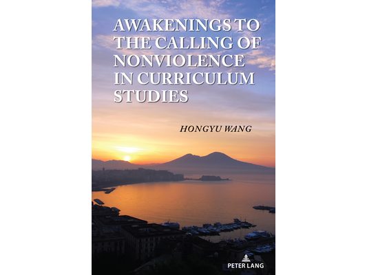 Awakenings to the Calling of Nonviolence in Curriculum Studies