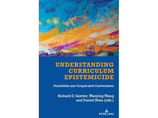 Understanding Curriculum Epistemicide: Possibilities and Complicated Conversations