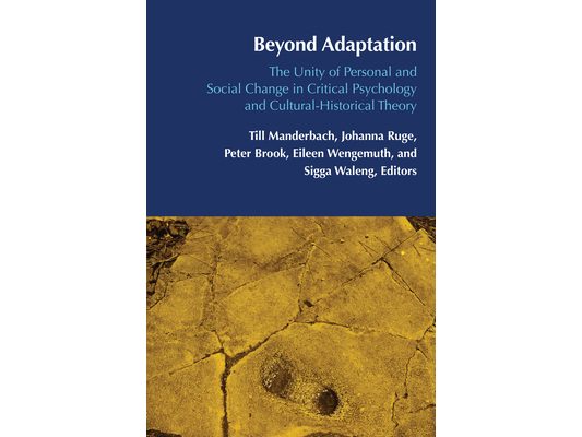 Beyond Adaptation: The Unity of Personal and Social Change in Critical Psychology and Cultural-Historical Theory