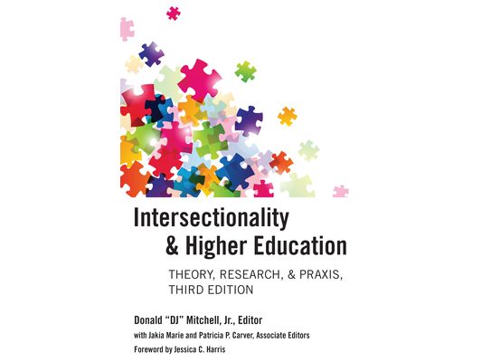 Intersectionality & Higher Education: Theory, Research, & Praxis, Third Edition