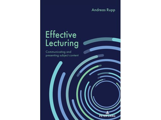 Effective Lecturing: Communicating and presenting subject content