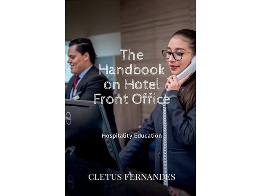 The Handbook on Hotel Front Office: For Hospitality Students