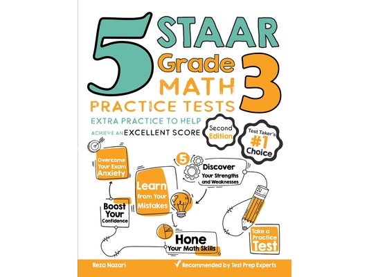 5 STAAR Grade 3 Math Practice Tests: Extra Practice to Help Achieve an Excellent Score