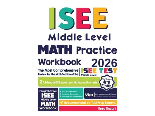 ISEE Middle Level Math Practice Workbook: The Most Comprehensive Review for the Math Section of the ISEE Middle Level Test