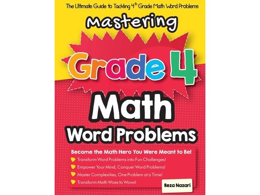 Mastering Grade 4 Math Word Problems: The Ultimate Guide to Tackling 4th Grade Math Word Problems