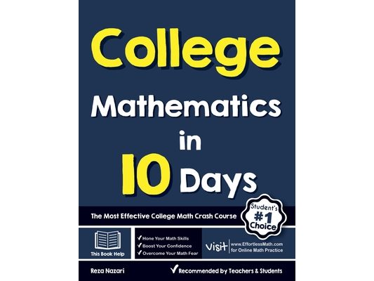 College Mathematics in 10 Days: The Most Effective College Math Crash Course