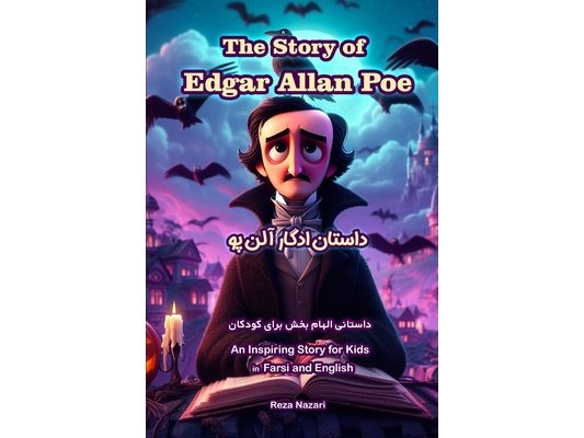 The Story of Edgar Allan Poe: An Inspiring Story for Kids in Farsi and English
