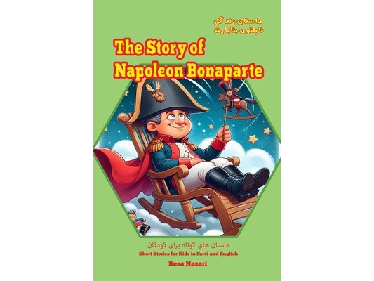 The Story of Napoleon Bonaparte: Short Stories for Kids in Farsi and English