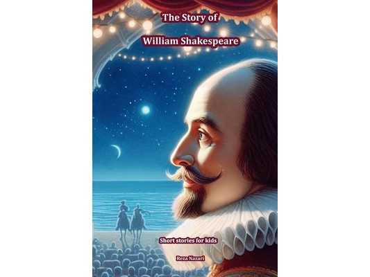The Story of William Shakespeare: Short Stories for Kids