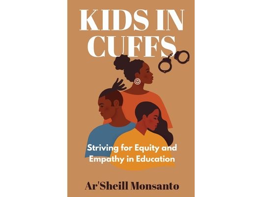 Kids in Cuffs: Striving For Equity and Empathy in Education