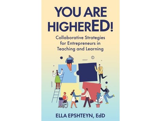 You are HigherED!: Collaborative Strategies for Entrepreneurs in Teaching and Learning
