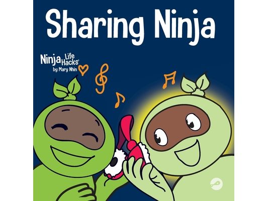 Sharing Ninja: A Children's' Book About Learning How to Share and Overcoming Selfish Behaviors