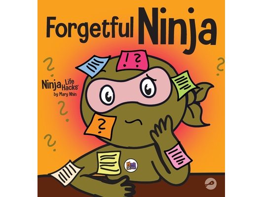 Forgetful Ninja: A Children's Book About Improving Memory Skills
