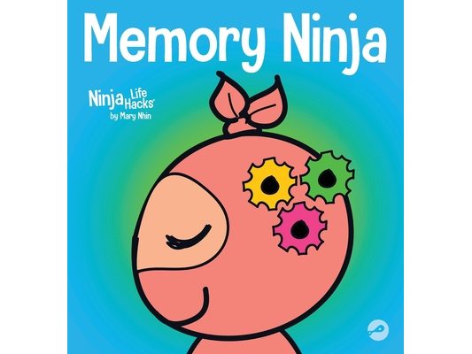 Memory Ninja: A Children's Book About Learning and Memory Improvement