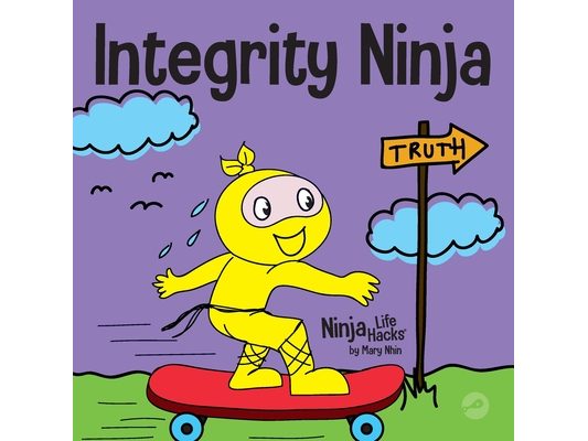 Integrity Ninja: A Social, Emotional Children's Book About Being Honest and Keeping Your Promises