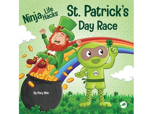 Ninja Life Hacks St. Patrick's Day Race: A Rhyming Children's Book About a St. Patty's Day Race, Leprechuan and a Lucky Four-Leaf Clover