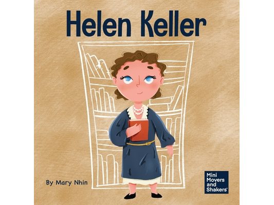 Helen Keller: A Kid's Book About Overcoming Disabilities