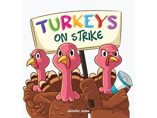 Turkeys on Strike: A Funny Thanksgiving Rhyming Read Aloud