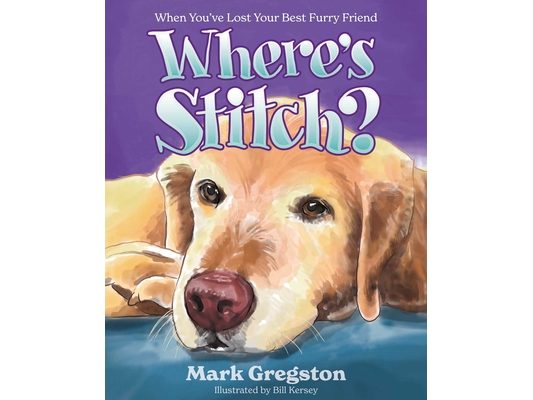 Where's Stitch?: When You've Lost Your Best Furry Friend