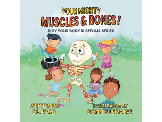 Your Mighty Muscles & Bones!