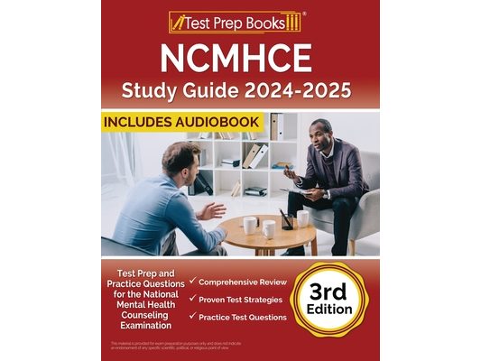 NCMHCE Study Guide: Test Prep and Practice Questions for the National Clinical Mental Health Counseling Examination [3rd Edition]