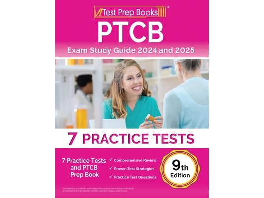 PTCB Exam Study Guide 2024 and 2025: 7 Practice Tests and PTCB Prep Book [9th Edition]