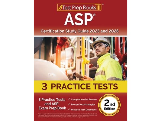 ASP Certification Study Guide 2025 and 2026: 3 Practice Tests and ASP Exam Prep Book [2nd Edition]