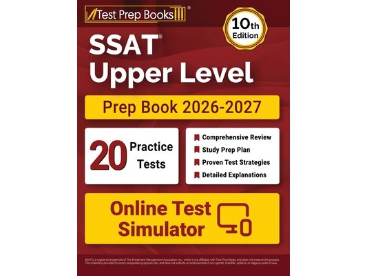 SSAT Upper Level Prep Book 2026-2027: 20 Full-Length Practice Tests + Study Guide + Online Exam Simulator [10th Edition]
