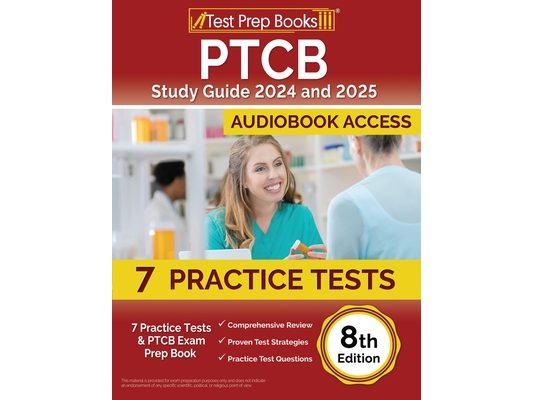 PTCB Study Guide 2024 and 2025: 7 Practice Tests and PTCB Exam Prep Book [8th Edition]