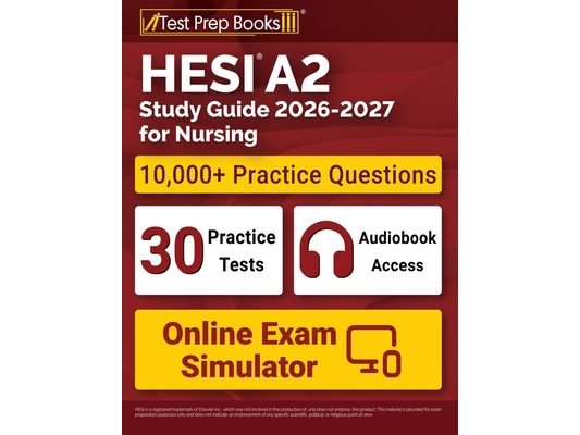 HESI A2 Study Guide 2026-2027 for Nursing: 10,000+ Questions (30 Full-Length Practice Tests) + Study Guide + Online Exam Simulator + Audiobook for the