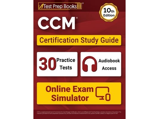 CCM Certification Study Guide: Practice Tests + Certified Case Manager Exam Prep + Online Exam Simulator [10th Edition]