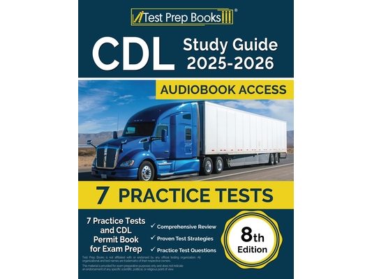 CDL Study Guide 2025-2026: 7 Practice Tests and CDL Permit Book for Exam Prep [8th Edition]