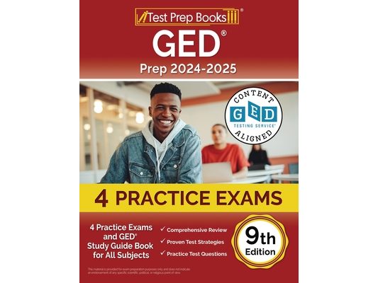 GED Prep 2024-2025: 4 Practice Exams and GED Study Guide Book for All Subjects [9th Edition]