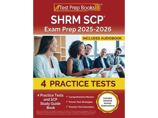 SHRM SCP Exam Prep 2025-2026: 3 Practice Tests and SCP Study Guide Book [Includes Detailed Answer Explanations]