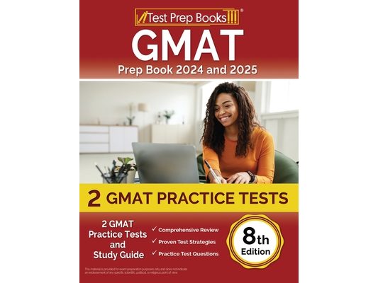 GMAT Prep Book 2024 and 2025: 2 GMAT Practice Tests and Study Guide [8th Edition]