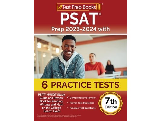 PSAT Prep 2023-2024 with 6 Practice Tests: PSAT NMSQT Study Guide and Review Book for Reading, Writing, and Math on the College Board Exam [7th Editio